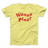 Wanna Play? Funny Movie Unisex T-Shirt Present For Friends - Zadago