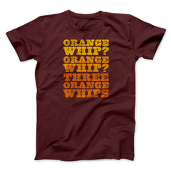 Three Orange Whips Funny Movie Unisex T-Shirt Gift For Friends - Zadago
