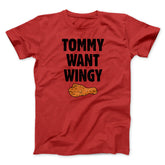 Tommy Want Wingy Funny Movie Unisex T-Shirt Best Gift For Friends - Zadago