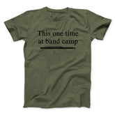 This One Time At Band Camp Funny Movie Unisex T-Shirt Best Gift For Friends - Zadago