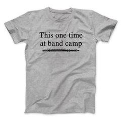 This One Time At Band Camp Funny Movie Unisex T-Shirt Best Gift For Friends - Zadago