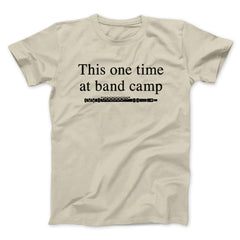 This One Time At Band Camp Funny Movie Unisex T-Shirt Best Gift For Friends - Zadago