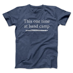 This One Time At Band Camp Funny Movie Unisex T-Shirt Best Gift For Friends - Zadago