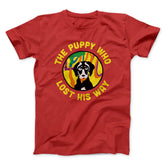 The Puppy Who Lost His Way Funny Movie Unisex T-Shirt Best Gift For Friends - Zadago