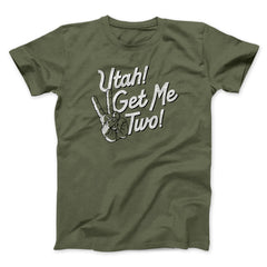 Utah Get Me Two Funny Movie Unisex T-Shirt Present For Friends - Zadago