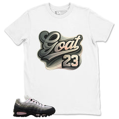 Goat 23 Shirt - Match Air Max 95 Big Bubble