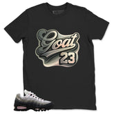 Goat 23 Shirt - Match Air Max 95 Big Bubble
