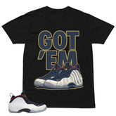 Got 'Em Sneaker Shirt - Match Air Foamposite One PRM Olympic