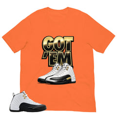 Got 'Em Shirt - Match Air Jordan 12 'Taxi'