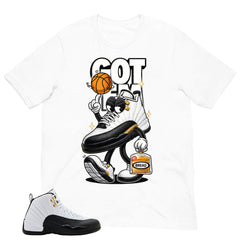 Got 'Em Shirt - Match Air Jordan 12 'Taxi'