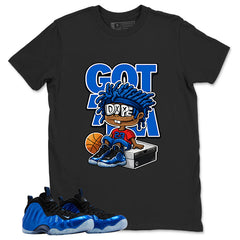 Got Em Dope Shirt - Match Air Foamposite One Royal