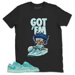 Got Em Dope Shirt - Match Womens Air Jordan 1 Washed Teal