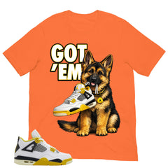 Got 'Em German Shepherd Shirt - Match Air Jordan 4 Vivid Sulfur