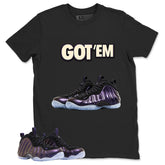 Got Em Graphic Tee, Shirt to Match Air Foamposite One Eggplant, Air Foamposite Unisex Purple Shirt