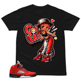 Graphic Tee Got 'Em Lady Shirt Match 5s Raging Bull