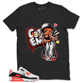 Got 'Em Lady Shirt - Match Air Max 90 Infrared