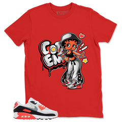 Got 'Em Lady Shirt - Match Air Max 90 Infrared