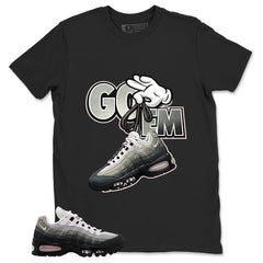 Got 'Em Shirt - Match Air Max 95 Big Bubble