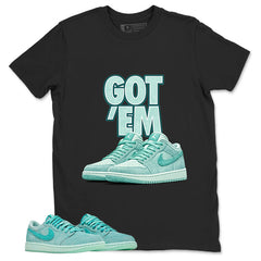 Got Em Shirt - Match Womens Air Jordan 1 Washed Teal