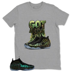 Got 'Em Sneaker Shirt - Match Air Foamposite Pro Pine Green