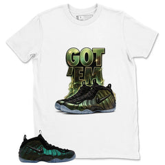 Got 'Em Sneaker Shirt - Match Air Foamposite Pro Pine Green