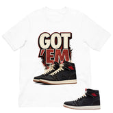 Got 'Em Sneaker Shirt - Match Air Jordan 1 Flight Club