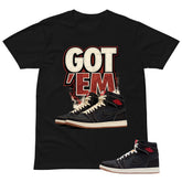 Got 'Em Sneaker Shirt - Match Air Jordan 1 Flight Club