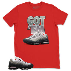 Got 'Em Sneaker Shirt - Match Air Max 95 Big Bubble