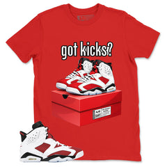 Got Kicks Shirt - Match White Air Jordan 6 Carmine
