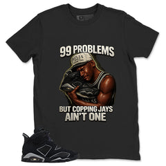 Graphic Tee 99 Problems Sneaker Shirt - to Matching Air Jordan 6 Cap and Gown | Zadago