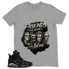 Graphic Tee All My Friend Are Dead Shirt - to Matching Air Jordan 6 Cap and Gown | Zadago