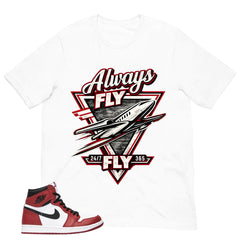 Graphic Tee Always Fly Shirt - to Matching Air Jordan 1 Chicago | Zadago