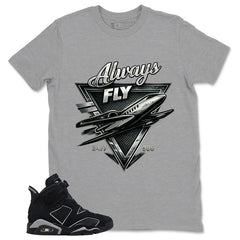 Graphic Tee Always Fly Shirt - to Matching Air Jordan 6 Cap and Gown | Zadago