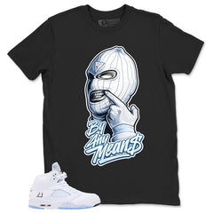 Graphic Tee By Any Means Shirt - to Matching Air Jordan 5 White Metallic | Zadago
