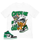 Graphic Tee Catch Me Shirt - to Matching Air Jordan 1 Lucky Green | Zadago