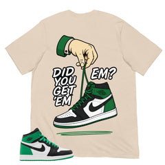 Graphic Tee Did You Get Em Shirt - to Matching Air Jordan 1 Lucky Green | Zadago
