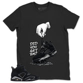 Graphic Tee Did You Get 'Em Shirt - to Matching Air Jordan 6 Cap and Gown | Zadago