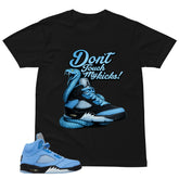 Graphic Tee Don't Touch My Kicks Shirt - to Matching Air Jordan 5 UNC | Zadago
