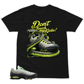 Graphic Tee Don't Touch My Kicks Shirt - to Matching Air Max 95 Neon | Zadago