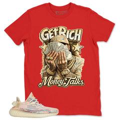 Graphic Tee Get Rich Money Talk Shirt - to Matching Yeezy 350 V2 MX Oat | Zadago
