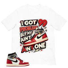 Graphic Tee Got 99 Problems | Matching Jordan 1 Union LA Chicago Shadow | Zadago