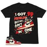 Graphic Tee Got 99 Problems | Matching Jordan 1 Union LA Chicago Shadow | Zadago