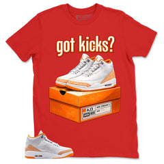 Graphic Tee Got Kick Shirt - to Matching Air Jordan 3 Orange Citrus | Zadago