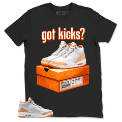 Graphic Tee Got Kick Shirt - to Matching Air Jordan 3 Orange Citrus | Zadago