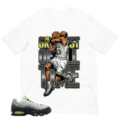 Graphic Tee Greatest Of All Time Shirt - to Matching Air Max 95 Neon | Zadago