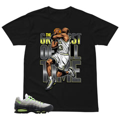 Graphic Tee Greatest Of All Time Shirt - to Matching Air Max 95 Neon | Zadago