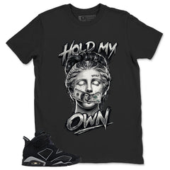 Graphic Tee Hold My Own Shirt - to Matching Air Jordan 6 Cap and Gown | Zadago