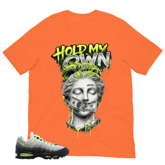 Graphic Tee Hold My Own Shirt - to Matching Air Max 95 Neon | Zadago