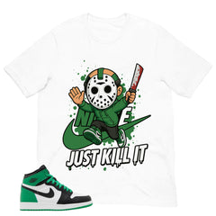 Graphic Tee Just Kill It Shirt - to Matching Air Jordan 1 Lucky Green | Zadago