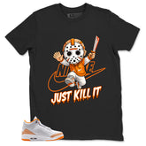 Graphic Tee Just Kill It Shirt - to Matching Air Jordan 3 Orange Citrus | Zadago